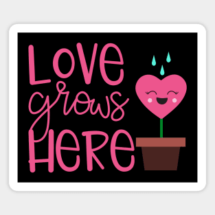 Love Grows Here Magnet